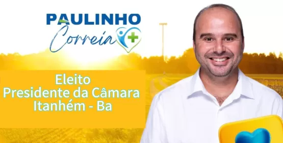 Paulo Correia é eleito por unanimidade presidente da Câmara de Itanhém para o biênio 2025/2026