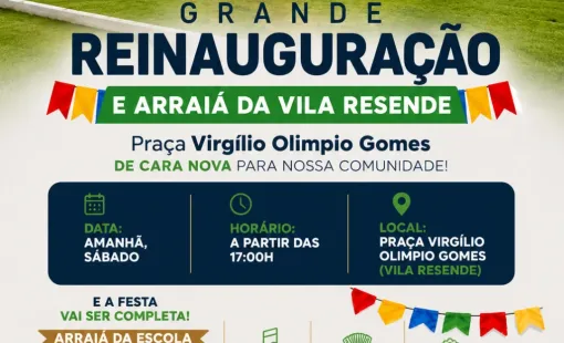 VILA RESENDE RECEBE REINAUGURAÇÃO DA PRAÇA VIRGÍLIO OLÍMPIO GOMES E TRADICIONAL ARRAIÁ NESTE SÁBADO